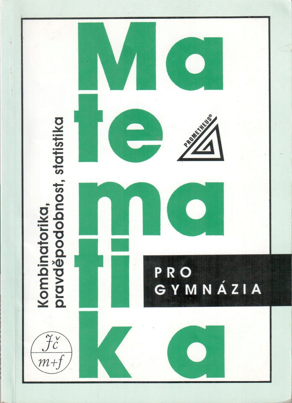 Matematika pro gymnázia - Kombinatorika, pravděpodobnost, statistika