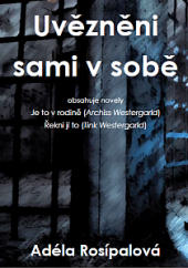 Uvězněni sami v sobě