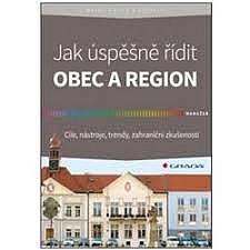 Jak úspěšně řídit obec a region