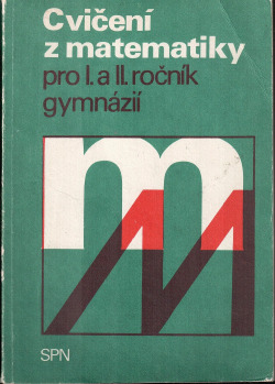 Cvičení z matematiky pro I. a II. ročník gymnázií