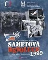 Sametová revoluce - Kronika pádu komunismu 1989