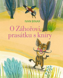 O Záhořovi, prasátku s kníry