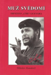 Muž svědomí: Ernesto ´Che´ Guevara