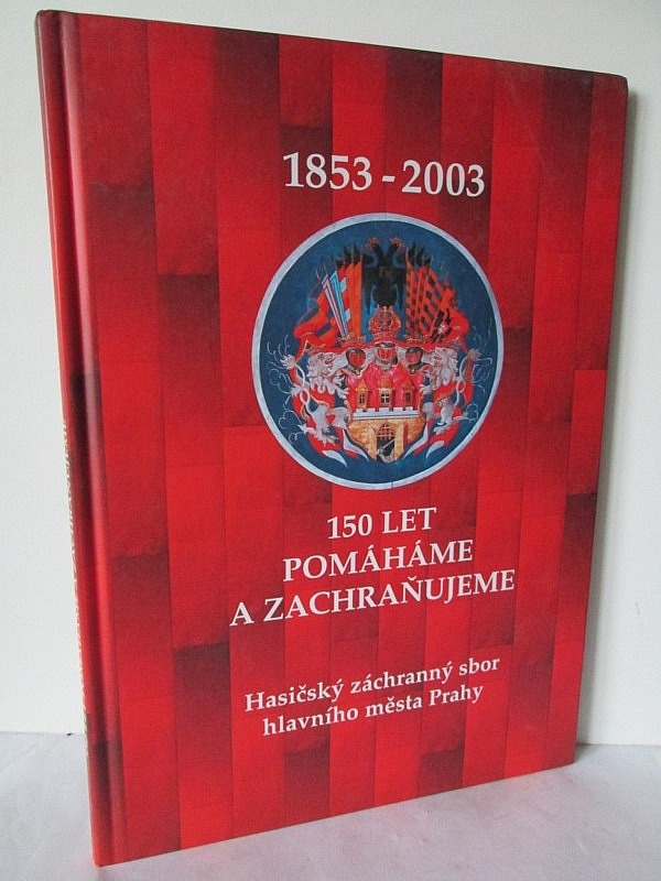 Hasičský záchranný sbor hlavního města Prahy 1853-2003