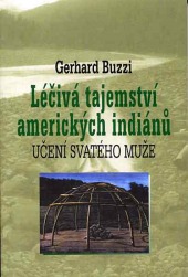 Léčivá tajemství amerických indiánů - Učení svatého muže