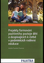 Projekty formování pozitivního postoje dětí a dospívajících k četbě v podmínkách rodinné edukace