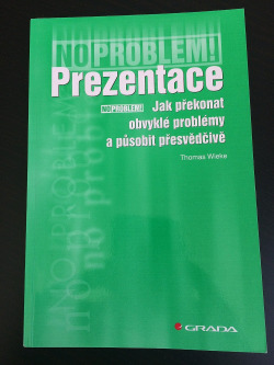 Prezentace - Jak překonat obvyklé problémy a působit přesvědčivě