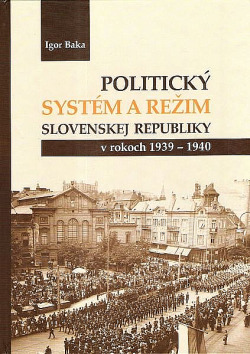 Politický systém a režim Slovenskej republiky v rokoch 1939-1940