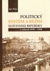 Politický systém a režim Slovenskej republiky v rokoch 1939-1940
