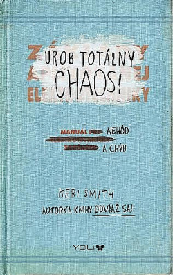 Urob totálny chaos! : (manuál nehôd a chýb)