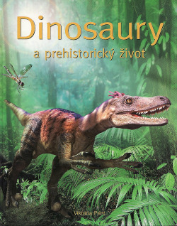 Dinosaury a prehistorický život