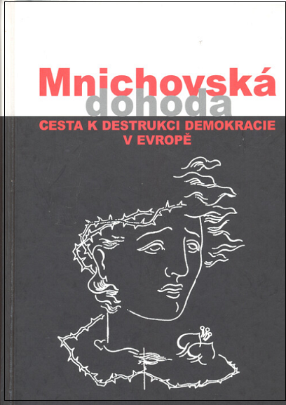 Mnichovská dohoda: Cesta k destrukci demokracie v Evropě