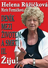 Deník mezi životem a smrtí III. - Žiju!