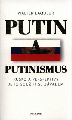 Putin a putinismus: Rusko a perspektivy jeho soužití se Západem