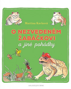 O nezvedeném žabáčkovi a jiné pohádky