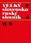 Veľký slovensko-ruský slovník 4 /R-Š/