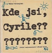 Kde jsi Cyrile?