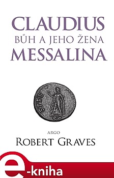 Claudius bůh a jeho žena Messalina