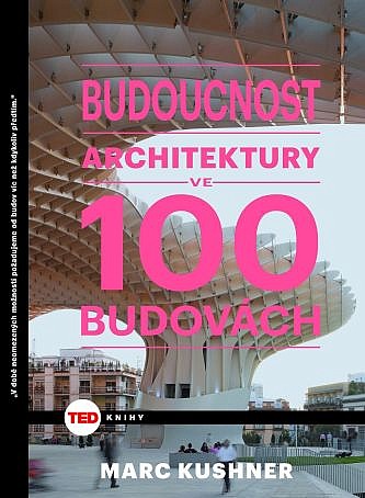 Budoucnost architektury ve 100 budovách