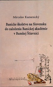 Banícke školstvo na Slovensku do založenia Baníckej akadémie v Banskej Štiavnici