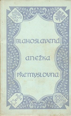 Blahoslavená Anežka Přemyslovna : Sborník jubilejní