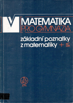 Matematika pro gymnázia - Základní poznatky z matematiky