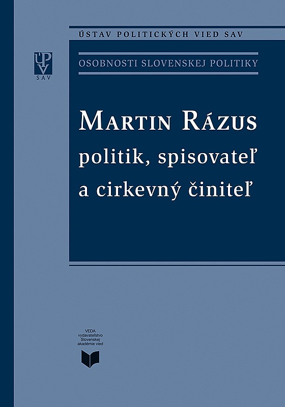 Martin Rázus : politik, spisovateľ a cirkevný činiteľ