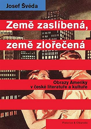 Země zaslíbená, země zlořečená: Obrazy Ameriky v české literatuře a kultuře