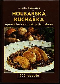 Houbařská kuchařka - úprava hub v době jejich sběru