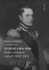 Autokrat a jeho doba - Rusko a revoluce v letech 1830-1831