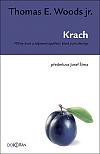 Krach: Příčiny krize a nápravná opatření, která ji jen zhoršují