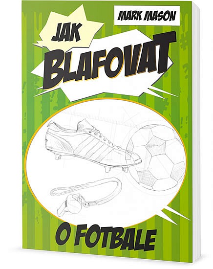 Jak blafovat o fotbale