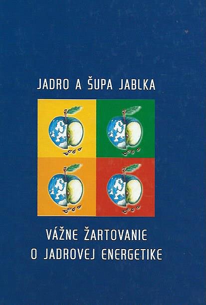 Jadro a šupa jablka: Vážne žartovanie o jadrovej energetike