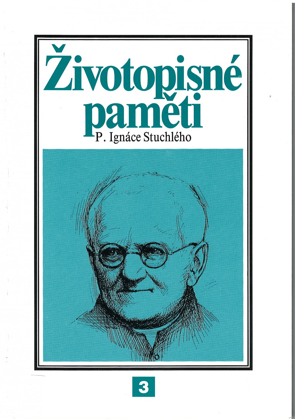 Životopisné paměti P. Ignáce Stuchlého, českého Dona Boska. Díl 3.