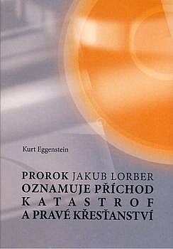 Prorok Jakub Lorber oznamuje příchod katastrof a pravé křesťanství