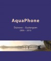 AquaPhone 2006 – 2015