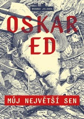 Oskar Ed: Můj největší sen