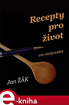 Recepty pro život - 106 minipovídek