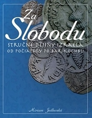 Za slobodu: stručné dejiny Izraela od počiatkov po Bar Kochbu