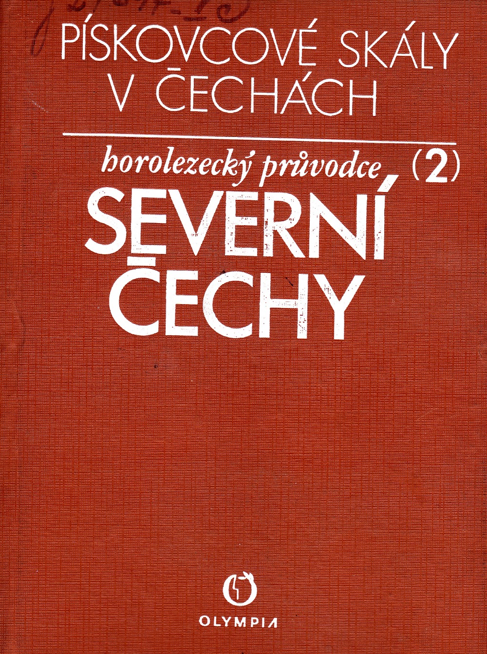 Pískovcové skály v Čechách : horolezecký průvodce. Díl 2., Severní Čechy