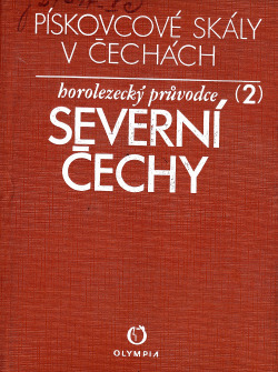 Pískovcové skály v Čechách : horolezecký průvodce. Díl 2., Severní Čechy