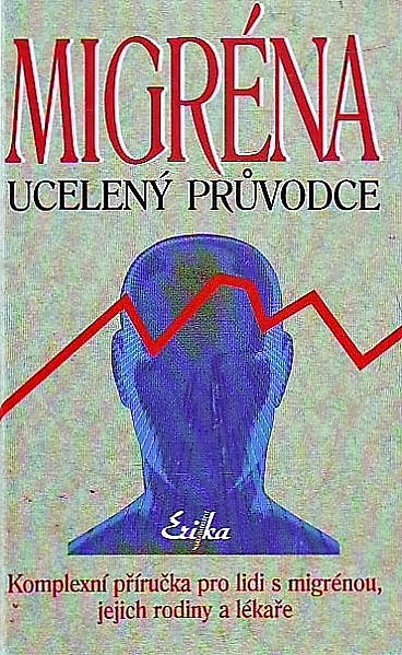 Migréna - ucelený průvodce