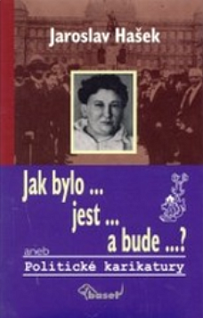 Jak bylo ... jest ... a bude ...? aneb Politické karikatury