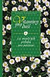 Vitamíny pro duši: 111 moudrých příběhů pro potěšení