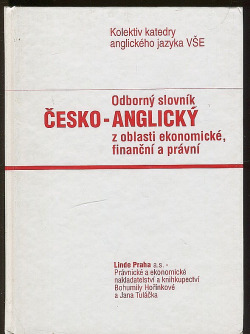 Odborný slovník česko-anglický z oblasti ekonomické, obchodní, finanční a právní