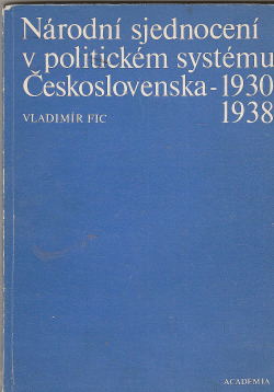 Národní sjednocení v politickém systému Československa: příspěvek ke kritice českého buržoazního nacionalismu.