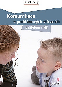 Komunikace v problémových situacích - s dítětem v MŠ