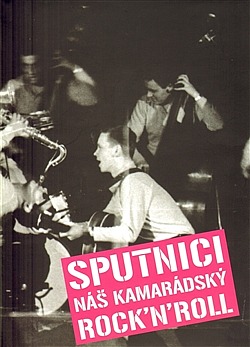 Sputnici - náš kamarádský rock 'n' roll