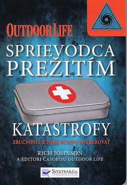 Sprievodca prežitím katastrofy - zručnosti, ktoré budete potrebovať