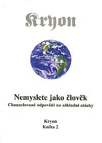 Kryon 2: Nemyslete jako člověk